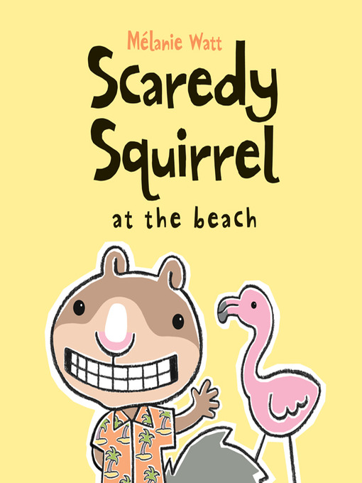 Mélanie Watt作のScaredy Squirrel at the Beachの作品詳細 - 貸出可能